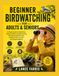 BEGINNER BIRDWATCHING FOR ADULTS & SENIORS: A Simple Guide to Identifying Backyard Birds, Using Binoculars, Recognizing Bird Sounds, Keeping a Bird Journal, and Enjoying Nature