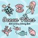 Ocean Vibes: Bold and Easy Coloring Book for Adults and Teens with Sea Life for Relaxation