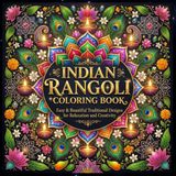 Indian Rangoli Coloring Book: 40 Easy and Elegant Indian Rangoli Designs for Adults
