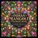 Indian Rangoli Coloring Book: 40 Easy and Elegant Indian Rangoli Designs for Adults