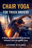 Chair Independently Published Chair Yoga for Truck Drivers