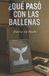 ¿QUÉ Independently Published ¿Qué Pasó Con Las Ballenas? Paperback