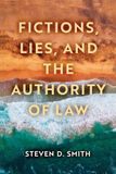 Fictions, Catholic Ideas for a Secular World- Fictions, Lies, and the Authority of Law