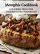 Memphis Cookbook: Authentic Memphis, Tennessee Cooking: 50 Traditional Recipes With Everyday Ingredients