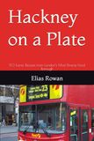 Hackney on a Plate: 50 Iconic Recipes from London’s Most Diverse Food Borough