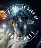 The Motorbooks The Complete Book of Spacecraft: Rockets, Shuttles, Satellites, and Space Stations