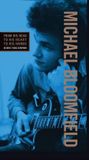 Michael Bloomfield From His Head To His Heart To