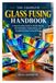 The Libri GmbH The Complete Glass Fusing Handbook Paperback