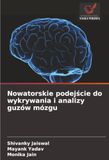 Nowatorskie DE Nowatorskie podejście do wykrywania i analizy guzów mózgu
