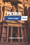 PETRA 2026-2027 Travel Guide: Jordan Itinerary, Wadi Musa, Ancient City, Hiking Trails, Local Food, Hotels, and Essential Visitor Tips