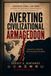 AVERTING CIVILIZATIONAL ARMAGEDDON In Search of a Way Out of the Geopolitical Deadlock: Worldview Liberty and Public-Law Worldview Neutrality in an Age of Global Existential Threats