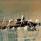 Broken Tim Berne, Chris Speed, Reid Anderson, Dave King - Broken Shadows (CD) (Remastered)