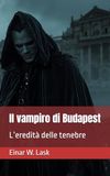 Il vampiro di Budapest: L’eredità delle tenebre