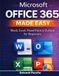 Microsoft Office 365 Made Easy: Word, Excel, PowerPoint & Outlook for Beginners