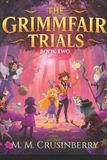 The Grimmfair Trials: Book Two