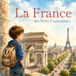La France des Petits Explorateurs: Châteaux, Trésors et Merveilles à Découvrir