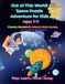 Out of This World! Space Puzzle Adventure for Kids