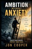 Ambition Without Anxiety: Contentment while Climbing the Ladder