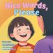 Nice Words, Please