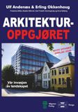 Arkitekturoppgjøret: Vår invasjon av landskapet - Utfall og Tilbakeblikk - Hvor går vi?