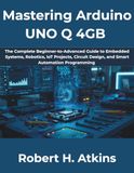 Mastering Arduino UNO Q 4GB