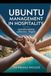 UBUNTU MANAGEMENT IN HOSPITALITY: Operationalising Collective Fingers (Volume 2)