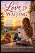 Love in the Waiting