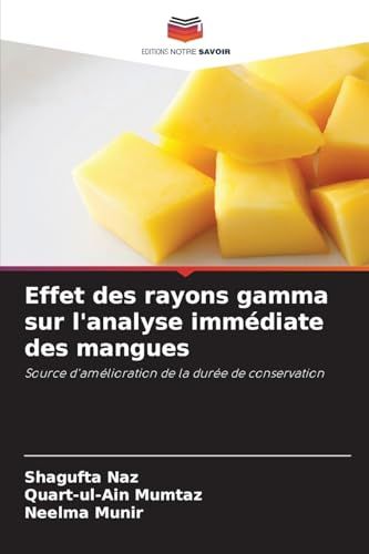 Effet des rayons gamma sur l'analyse immédiate des mangues: Source d'amélioration de la durée de conservation