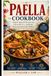Paella Cookbook: Simple Spanish Recipes for Flavorful Rice, Seafood, Meat & Vegetable Paellas