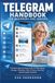 THE Independently Published THE ULTIMATE TELEGRAM HANDBOOK FOR BEGINNERS AND SENIORS