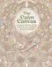 The Calm Canvas: 25 Artistic Patterns of Flora and Geometry to Relieve Stress and Unwind