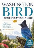 Washington Bird Identification Guide: A Bigger, Easier-to-Read Field Guide to Common Birds of the Evergreen State