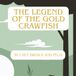 The Legend of the Gold Crawfish