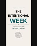 The Intentional Week: 12 Weeks to Align Your Time, Energy & Priorities