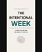 The Intentional Week: 12 Weeks to Align Your Time, Energy & Priorities
