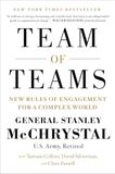 Team of Teams: New Rules of Engagement for a Complex World