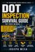 DOT Inspection Survival Guide for Truck Drivers: How to Stay Ready, Avoid Violations, and Handle Roadside Inspections With Confidence: 1