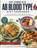 THE COMPLETE AB BLOOD TYPE DIET COOKBOOK