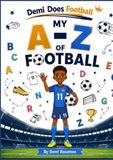 Demi Does Football: My A–Z of Football: Learning Football from A to Z