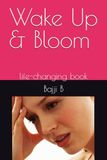 Wake Up & Bloom: life-changing book