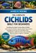 The Complete Cichlids Bible for Beginners
