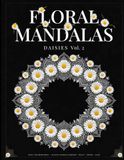 Floral Mandalas: Daisies Vol. 2: 25 Unique Daisy Mandala Designs for Relaxation and Stress Relief | Large Print Adult Coloring Book with Bold and Easy Floral Mandalas for Mindfulness