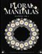 Floral Mandalas: Daisies Vol. 2: 25 Unique Daisy Mandala Designs for Relaxation and Stress Relief | Large Print Adult Coloring Book with Bold and Easy Floral Mandalas for Mindfulness