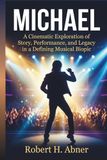 MICHAEL: A Cinematic Exploration of Story, Performance, and Legacy in a Defining Musical Biopic