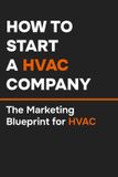 How The Local Marketing Blueprint- How to Start an HVAC Company
