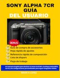 SONY ALPHA 7CR GUÍA DEL USUARIO