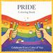 Pride Pride Coloring Book: LGBTQ+ Coloring Pages with Rainbows, Pride Flags, Inspirational Quotes & Inclusive Designs for Relaxation and Creativity: ... Affirmations and Creative Mindfulness