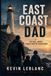 East Coast Dad: The Real, Messy, Honest Side of Fatherhood