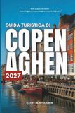 GUIDA Libri GmbH Guida Turistica Di Copenaghen 2027: Canali, castelli e dove alloggiare nella capitale della Danimarca
