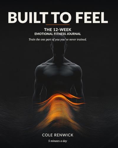 Built to Feel: The 12-Week Emotional Fitness Journal
